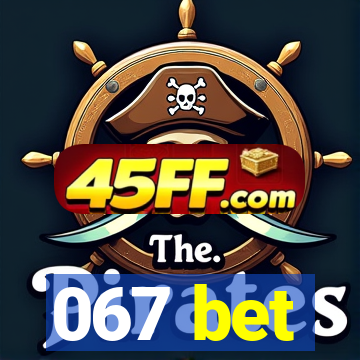 067 bet